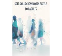 Soft Skills Crosswords for Adults: 30 Engaging Puzzles to Strengthen Communication, Leadership, and Emotional Intelligence (Puzzle Fun)