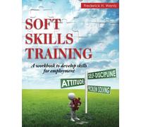 Soft Skills Training: A workbook to develop skills for employment