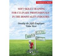 Soft Skills Training for Culinary Professionals in the Hospitality Industry: Develop the Skills Employers Value Most