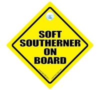 Soft Southerner On Board, Soft Southerner Sign, Car Sign, Rude Car Sign, Funny Car Sign, Baby on Board, Decal, North South Divide, Bumper Sticker, Baby On Board Sign, Joke Car Sign, Novelty Driving Sign