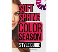 Soft Spring Color Palette Style Guide: The Complete Color Season Wardrobe Style
