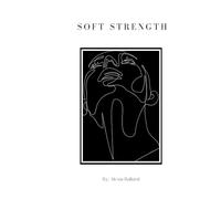 Soft Strength: For the quiet healers and heavy feelers. This is home. (Her Unfinished Chapters)