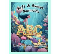 Soft & Sweet Mermaids ABC: A Bejeweled underwater Adventure