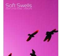 Soft Swells - Every Little Thing / Lifeboats [7" VINYL]