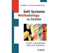 Soft Systems Methodology: A 30-Year Retrospective - Wiley-VCH