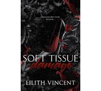 Soft Tissue Damage: A Boyfriend's Dad Dark Romance (Deadly Hearts)