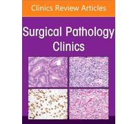 Soft Tissue Pathology, An Issue of Surgical Pathology Clinics (Volume 17-1) (The Clinics: Surgery, Volume 17-1)