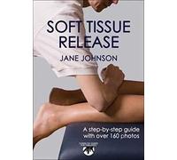 Soft Tissue Release: Hands-on Guide for Therapists