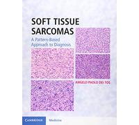 Soft Tissue Sarcomas Hardback with Online Resource: A Pattern-Based Approach to Diagnosis