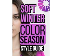 Soft Winter Color Palette Style Guide: The Complete Color Season Wardrobe Style