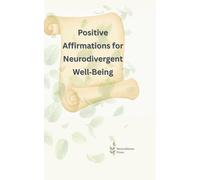 Soft Words for Neurodivergent Well-Being: Calm, Grounding Reminders for ADHD, Autistic, and Highly Sensitive Hearts