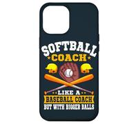 Softball Coach Like A Normal Coach But With Bigger Balls Case for iPhone 12 Pro Max