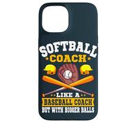 Softball Coach Like A Normal Coach But With Bigger Balls Case for iPhone 15