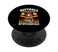 Softball Coach Like A Normal Coach But With Bigger Balls PopSockets Adhesive PopGrip