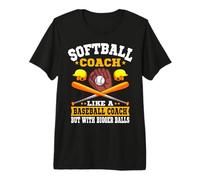 Softball Coach Like A Normal Coach But with Bigger Balls Premium T-Shirt
