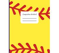 Softball Composition Notebook: Yellow, Red and Blue Primary College Rule Notebook K2 Lined Journal, Coach gift ideas, School Supplies, Teacher Appreciation, Back to School Essentials