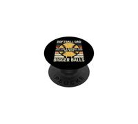 Softball Dad Just Like Baseball Dad Bigger Balls PopSockets Adhesive PopGrip