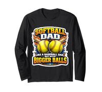 Softball Dad Like A Baseball But with Bigger Balls Funny Gag Long Sleeve T-Shirt