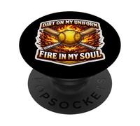 Softball Dirt On My Uniform Fire In My Soul Player Lover Fan PopSockets Adhesive PopGrip