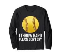 Softball I Throw Hard Please Don't Cry Long Sleeve T-Shirt