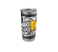 Softball I Throw Hard Please Don't Cry Stainless Steel Insulated Tumbler