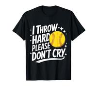 Softball I Throw Hard Please Don't Cry T-Shirt