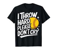 Softball I Throw Hard Please Don't Cry T-Shirt