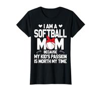 Softball Mom Because My Kid's Passion is Worth My Time Women T-Shirt