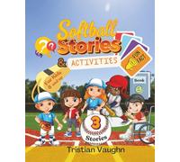 SOFTBALL STORIES, FACTS & ACTIVITIES FOR KIDS 6 and up