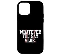 Softball Umpire Baseball Umpire Whatever You Say Blue Mom Case for iPhone 12 mini
