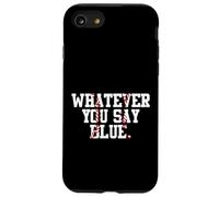 Softball Umpire Baseball Umpire Whatever You Say Blue Mom Case for iPhone SE (2020) / 7 / 8