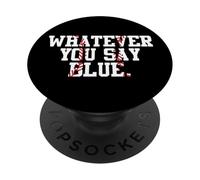 Softball Umpire Baseball Umpire Whatever You Say Blue Mom PopSockets Adhesive PopGrip