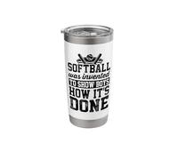 Softball was Invented to Show Boys How It' Done Softball Stainless Steel Insulated Tumbler