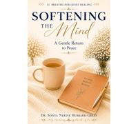 Softening The Mind: A Gentle Return to Peace