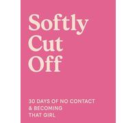 Softly cut Off: 30 days of no contact and becoming that girl !