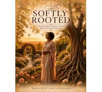 Softly Rooted: A Coloring Book of Rest, Growth, and Everyday Joy for Black Women (Black Voices Coloring Collection)