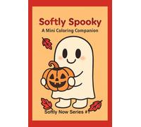 Softly Spooky: A Mini Coloring Companion