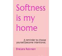 Softness is my home: i didn't harden i healed