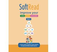 SoftRead Part 2: A step-by-step method to help dyslexic, ADHD, and struggling learners improve English fluency and pronunciation (SoftRead Serie)