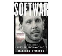 [(Softwar: An Intimate Portrait of Larry Ellison and Oracle )] [Author: Matthew Symonds] [Sep-2004]