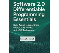 Software 2.0 Differentiable Programming Essentials: Build Adaptive Algorithms with JAX, PyTorch & Auto-Diff Techniques
