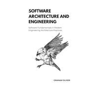 Software Architecture And Engineering: Software Fundamentals In Modern Engineering Architecture Practices