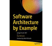 Software Architecture by Example: Using C# and .NET