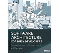 Software Architecture for Busy Developers: Talk and act like a software architect in one weekend