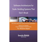 Software Architecture for Scale: Building Systems That Don`t Break