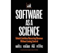 Software as a Science : Unlock Limitless Recurring Revenue Without Losing Control
