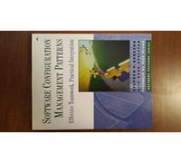 Software Configuration Management Patterns: Effective Teamwork, Practical Integration (Software Patterns Series)