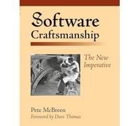 Software Craftsmanship: The New Imperative: The New Imperative