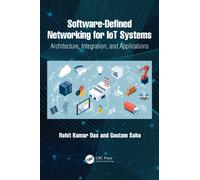 Software-Defined Networking for IoT Systems : Architecture, Integration, and Applications