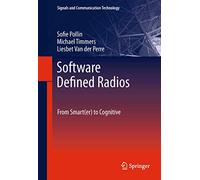 Software Defined Radios: From Smart(er) to Cognitive (Signals and Communication Technology)